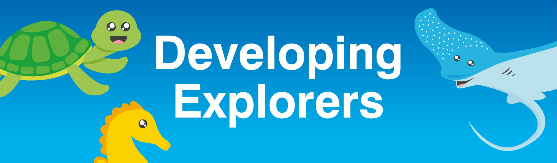 Developing Explorers